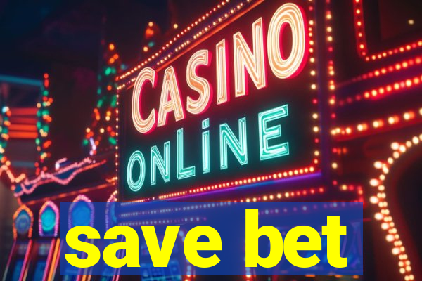 save bet